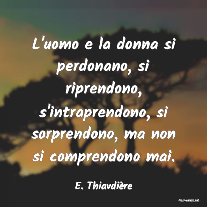frasi di E. Thiavdi�re