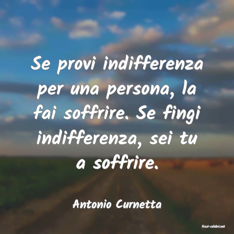 frasi di  Antonio Curnetta
