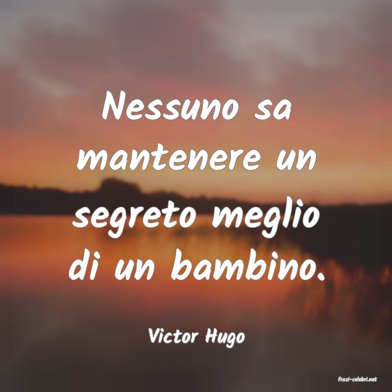 frasi di  Victor Hugo
