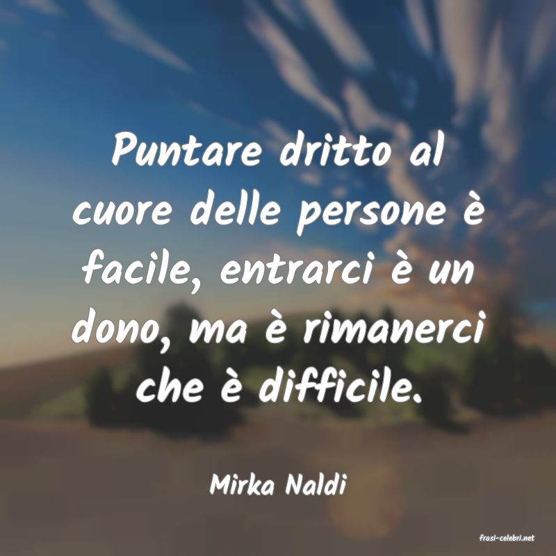 frasi di  Mirka Naldi
