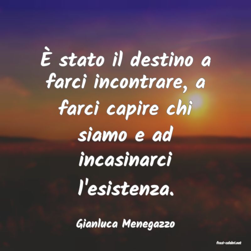 frasi di Gianluca Menegazzo