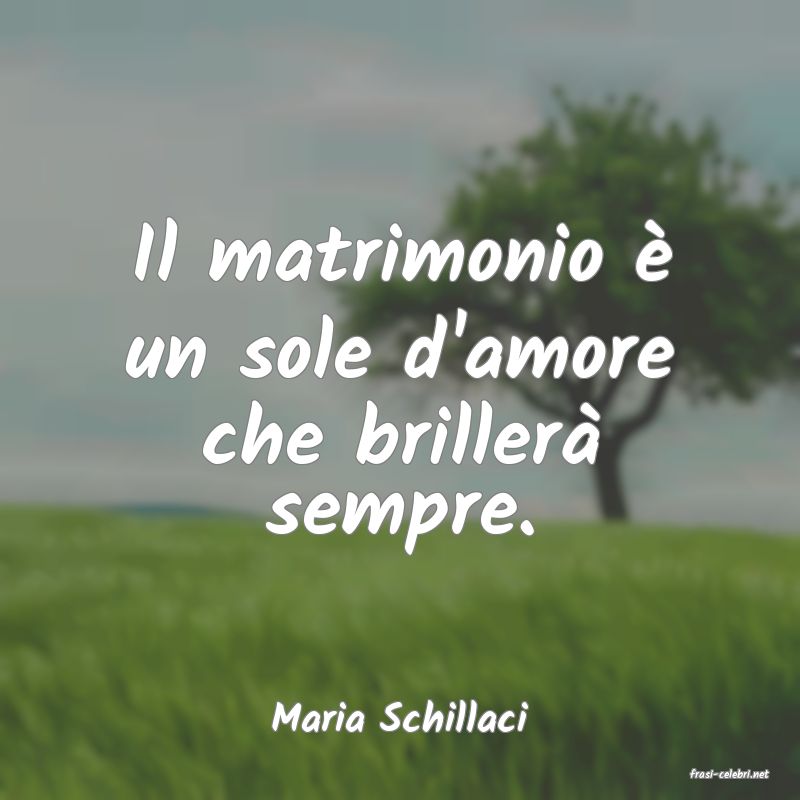 frasi di Maria Schillaci