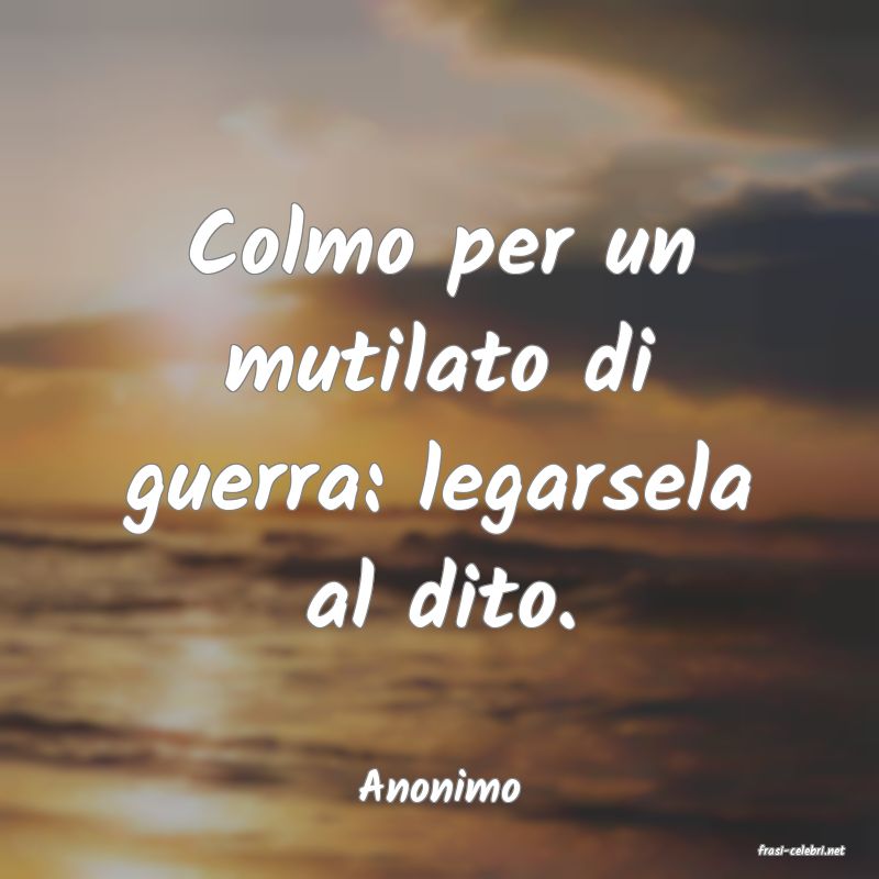 frasi di Anonimo