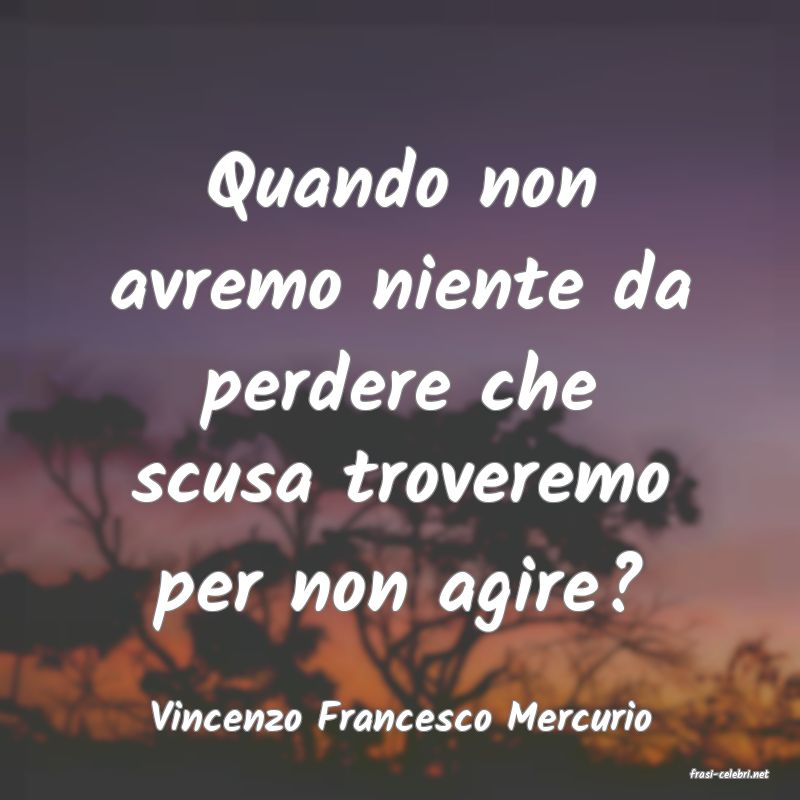 frasi di Vincenzo Francesco Mercurio