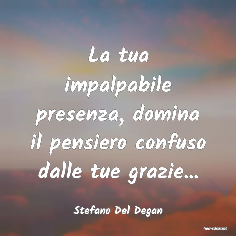frasi di Stefano Del Degan