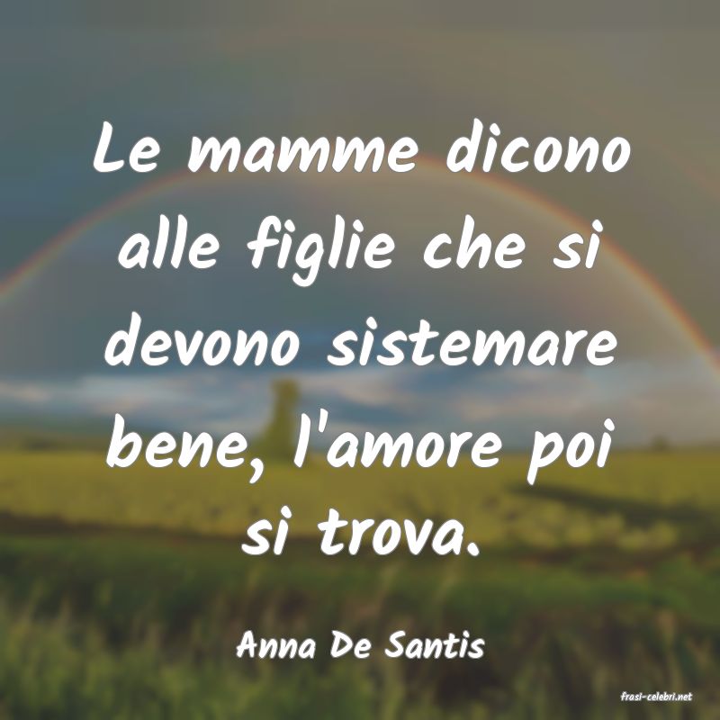 frasi di Anna De Santis