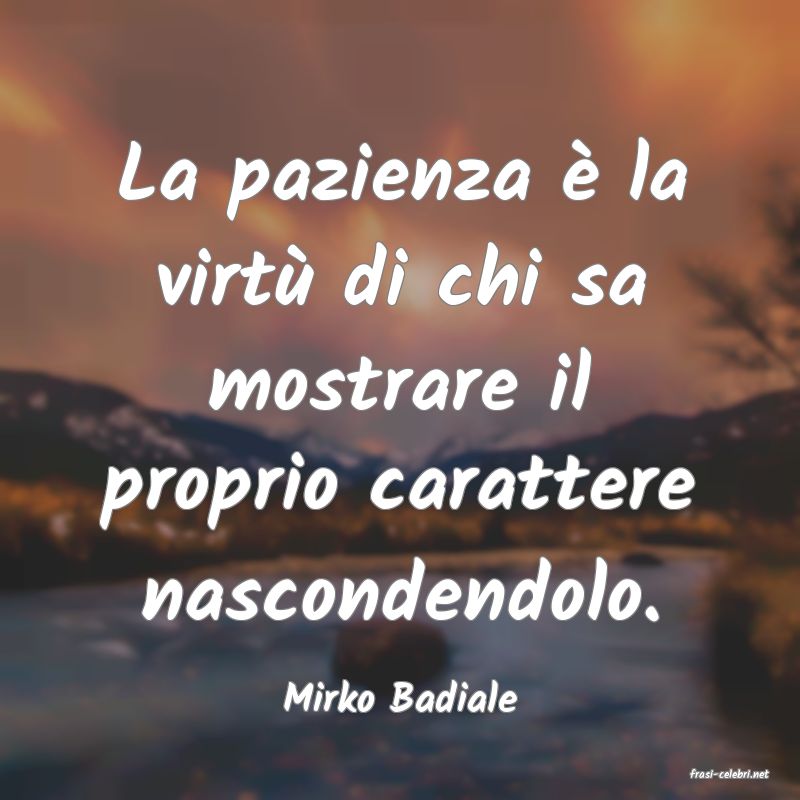 frasi di  Mirko Badiale
