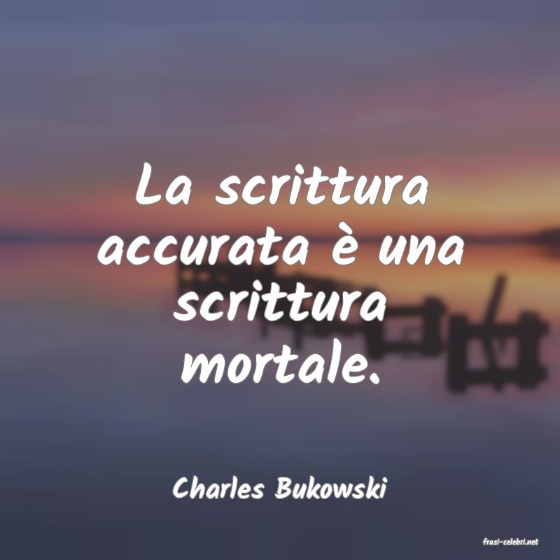 frasi di  Charles Bukowski
