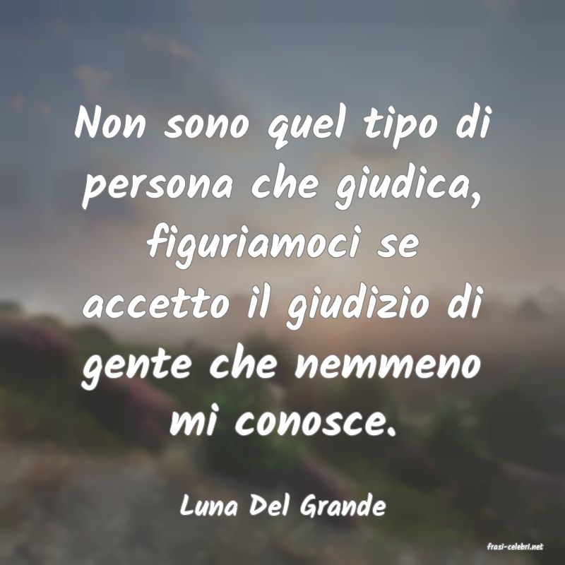 frasi di Luna Del Grande