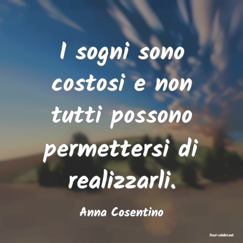 frasi di  Anna Cosentino
