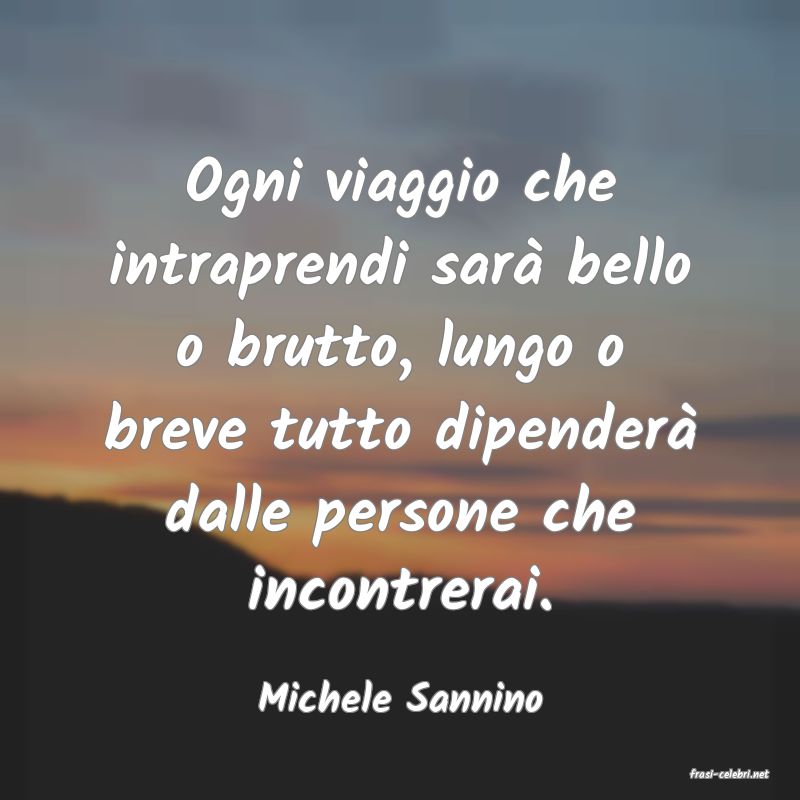 frasi di  Michele Sannino

