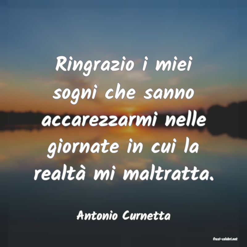 frasi di  Antonio Curnetta
