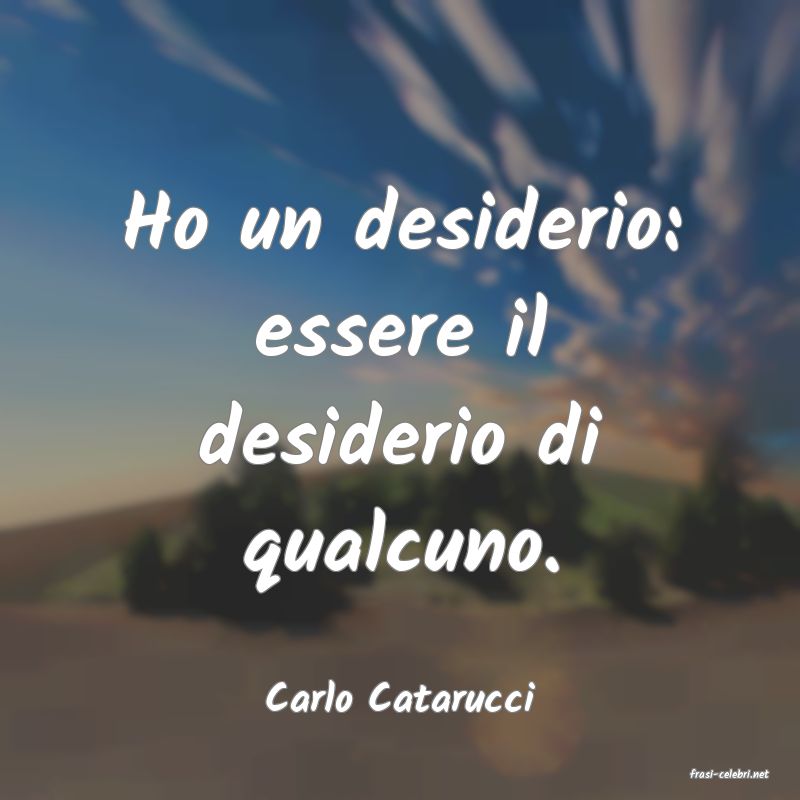frasi di  Carlo Catarucci
