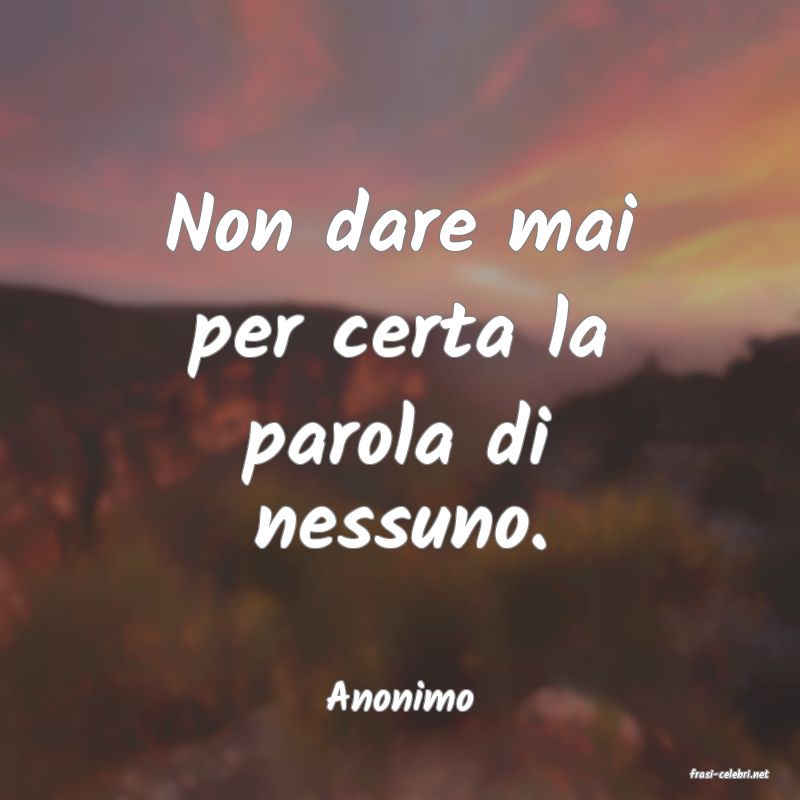 frasi di  Anonimo
