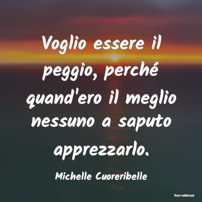 frasi di  Michelle Cuoreribelle
