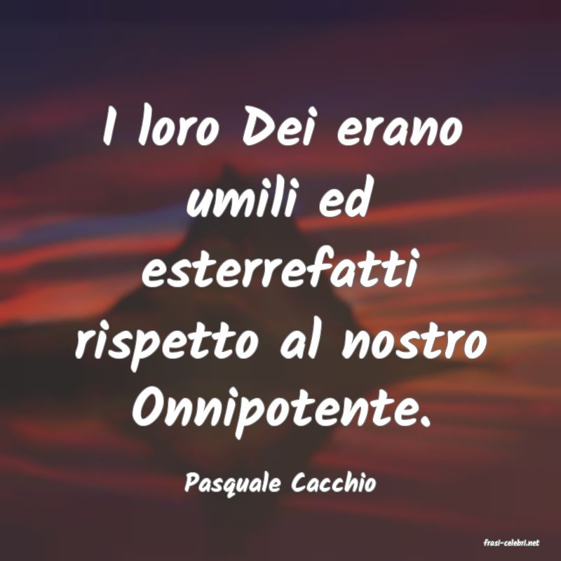 frasi di  Pasquale Cacchio
