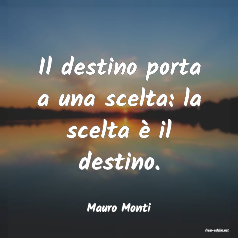 frasi di  Mauro Monti
