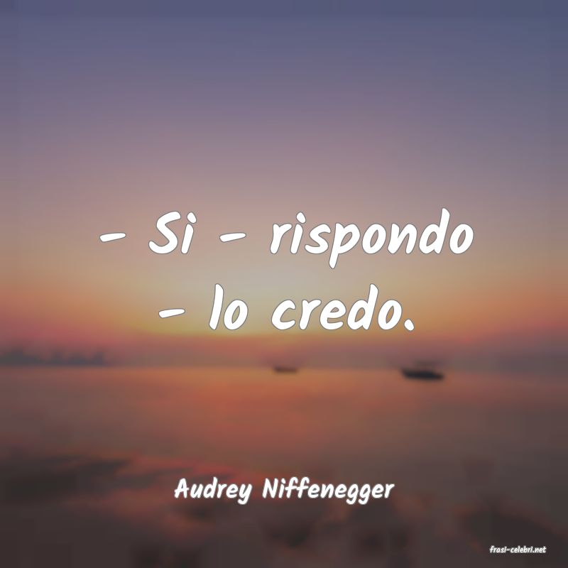 frasi di  Audrey Niffenegger
