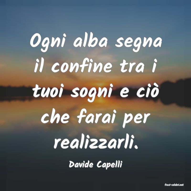 frasi di  Davide Capelli

