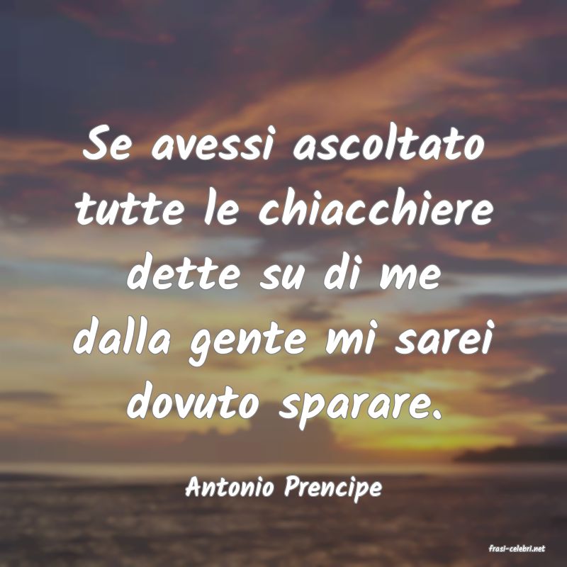 frasi di  Antonio Prencipe

