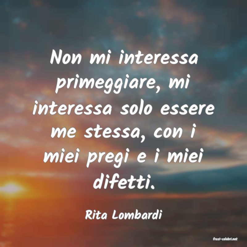 frasi di  Rita Lombardi

