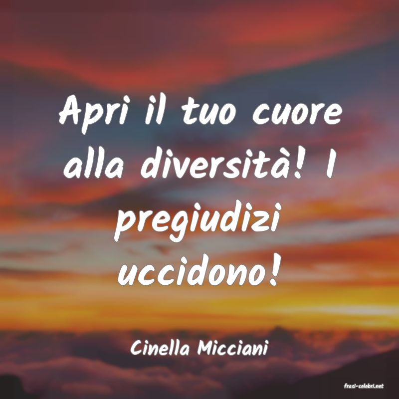 frasi di  Cinella Micciani
