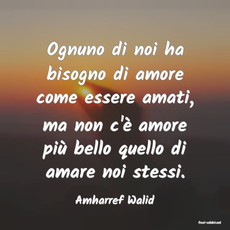 frasi di  Amharref Walid
