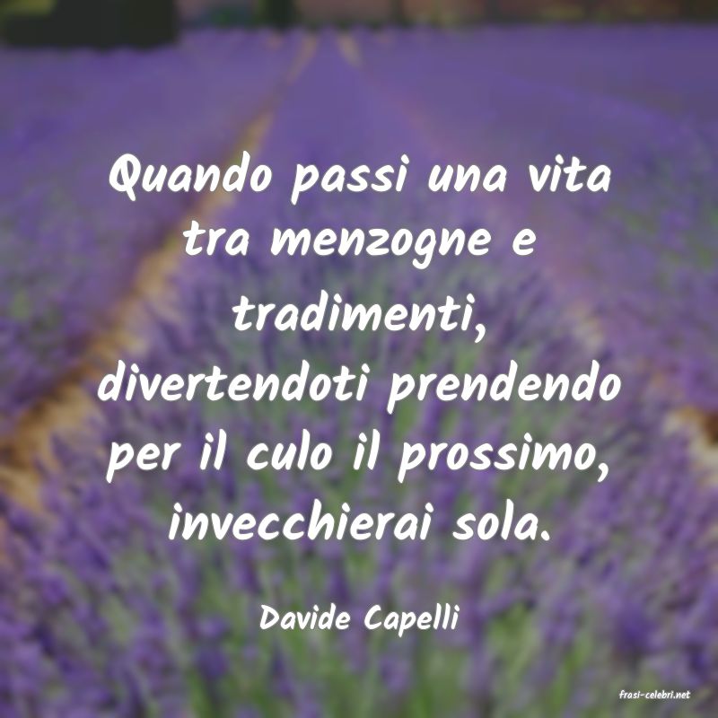 frasi di  Davide Capelli
