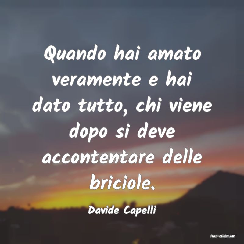 frasi di  Davide Capelli
