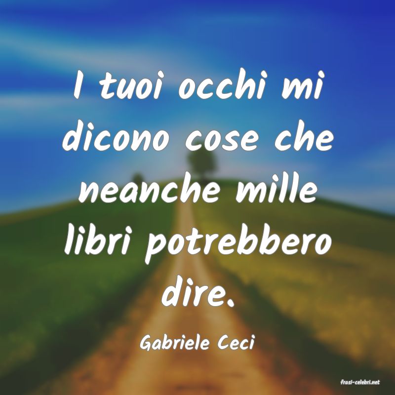 frasi di  Gabriele Ceci
