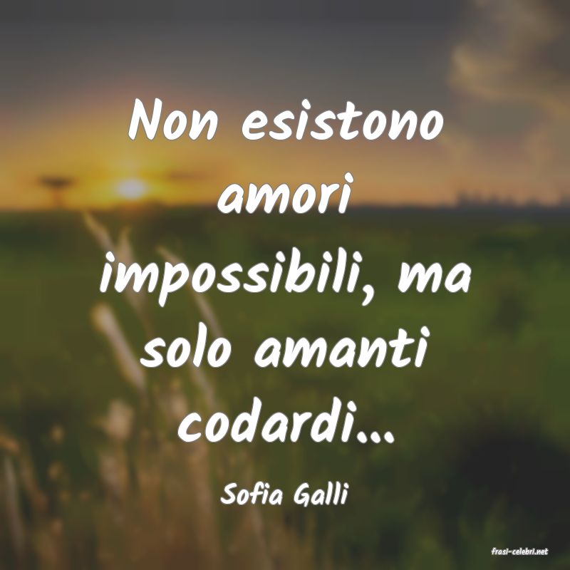 frasi di  Sofia Galli
