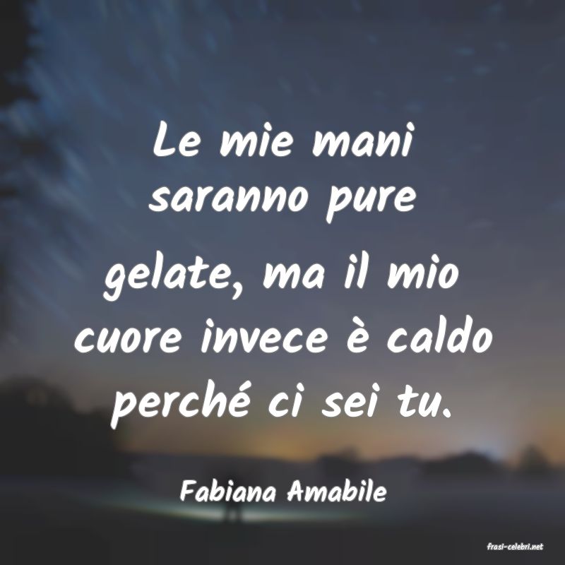 frasi di  Fabiana Amabile
