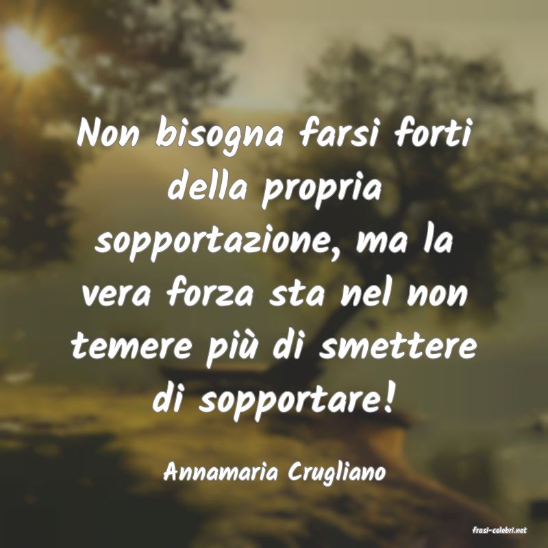 frasi di  Annamaria Crugliano
