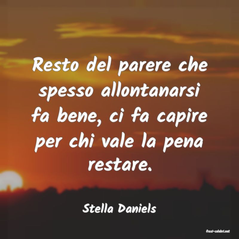 frasi di  Stella Daniels
