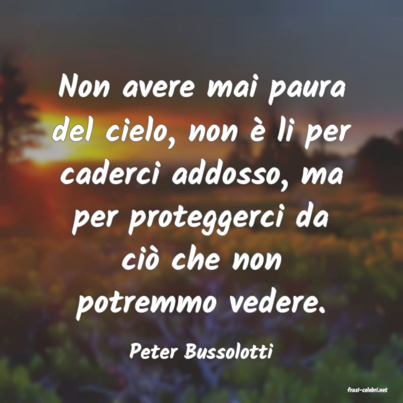frasi di  Peter Bussolotti
