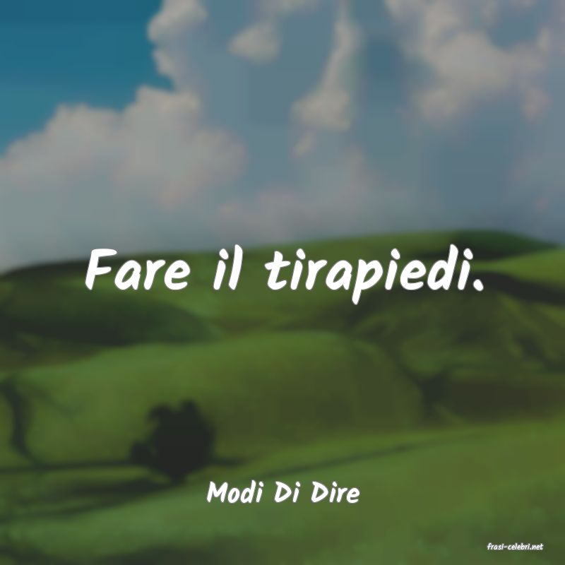 frasi di  Modi Di Dire
