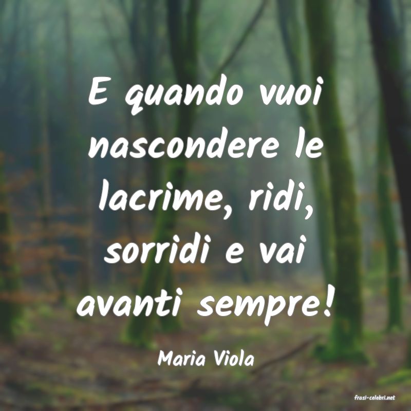 frasi di  Maria Viola

