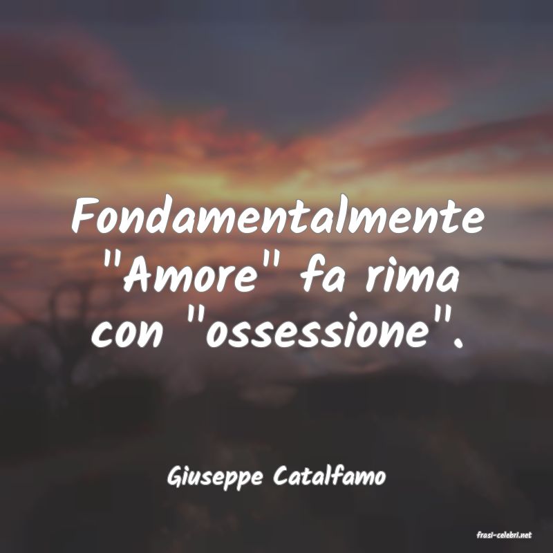frasi di  Giuseppe Catalfamo
