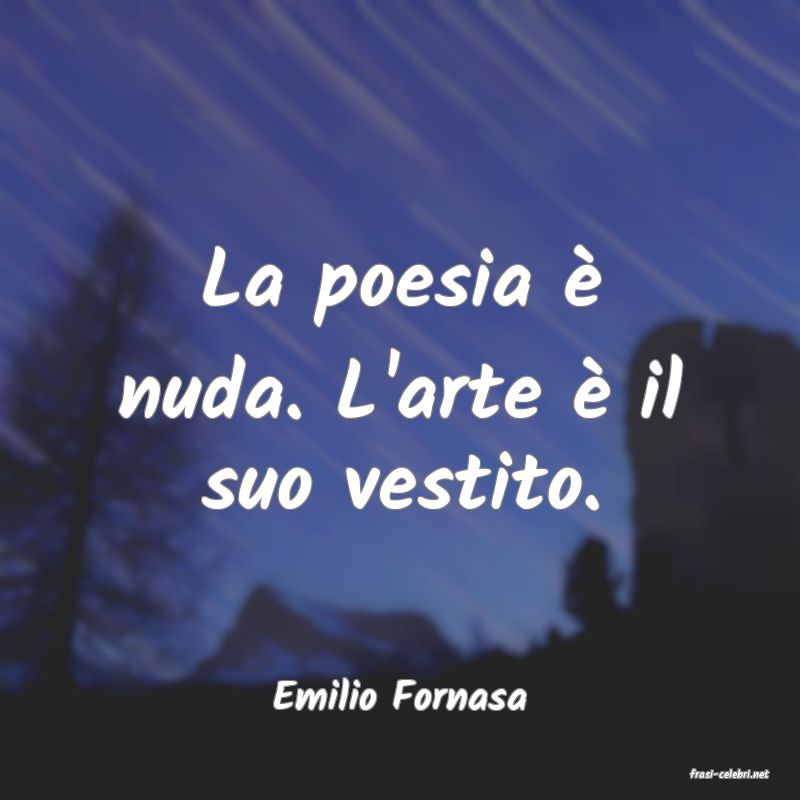 frasi di  Emilio Fornasa
