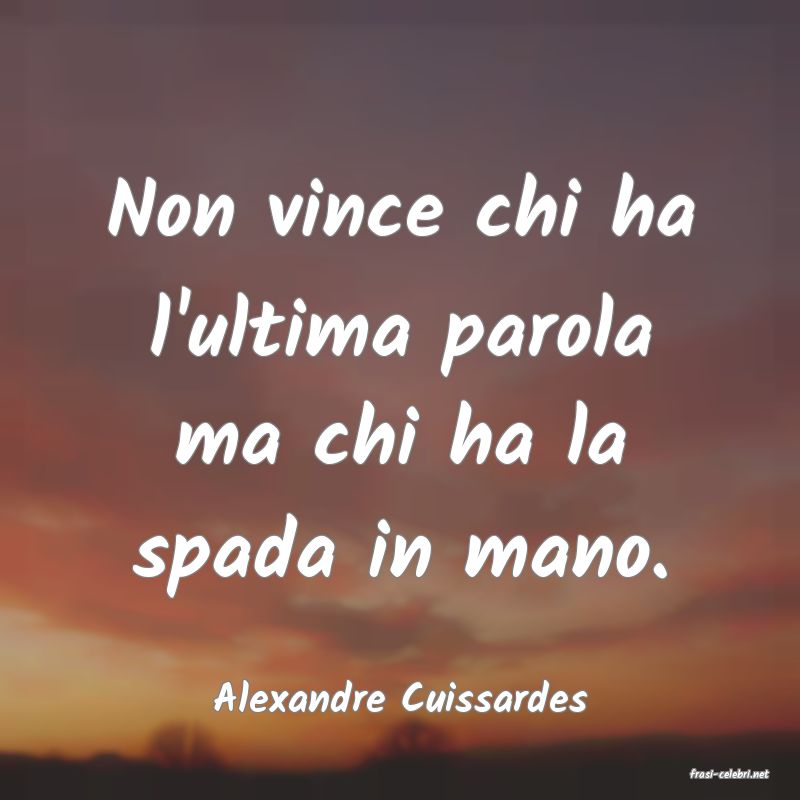frasi di  Alexandre Cuissardes

