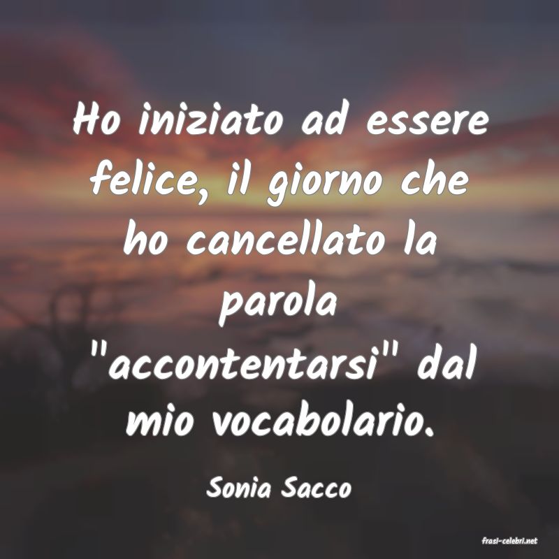 frasi di  Sonia Sacco
