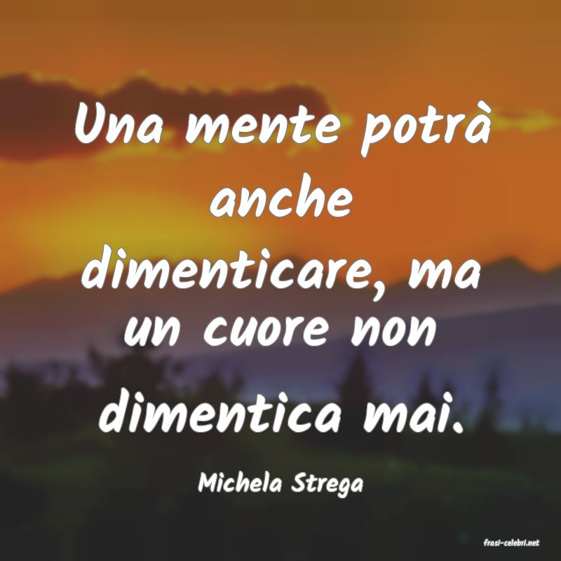 frasi di  Michela Strega
