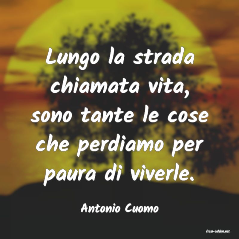 frasi di  Antonio Cuomo
