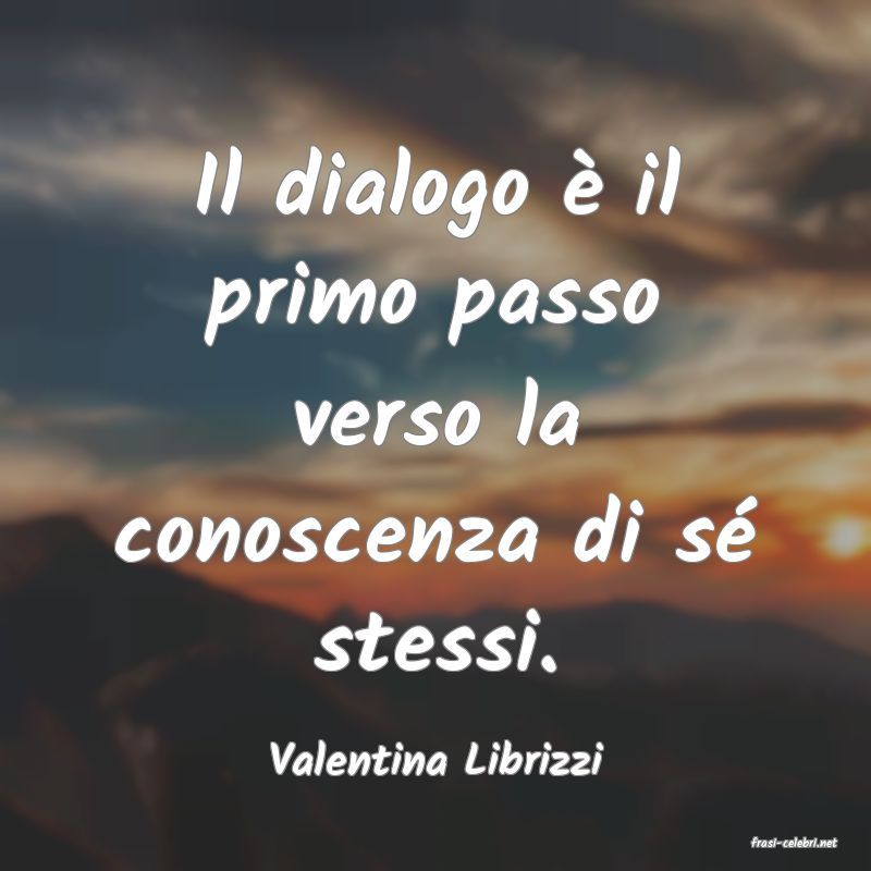 frasi di  Valentina Librizzi
