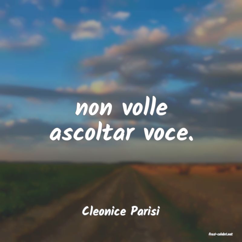 frasi di  Cleonice Parisi
