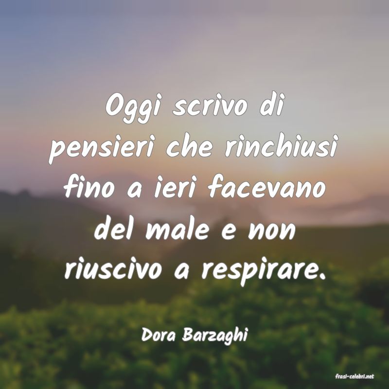 frasi di  Dora Barzaghi
