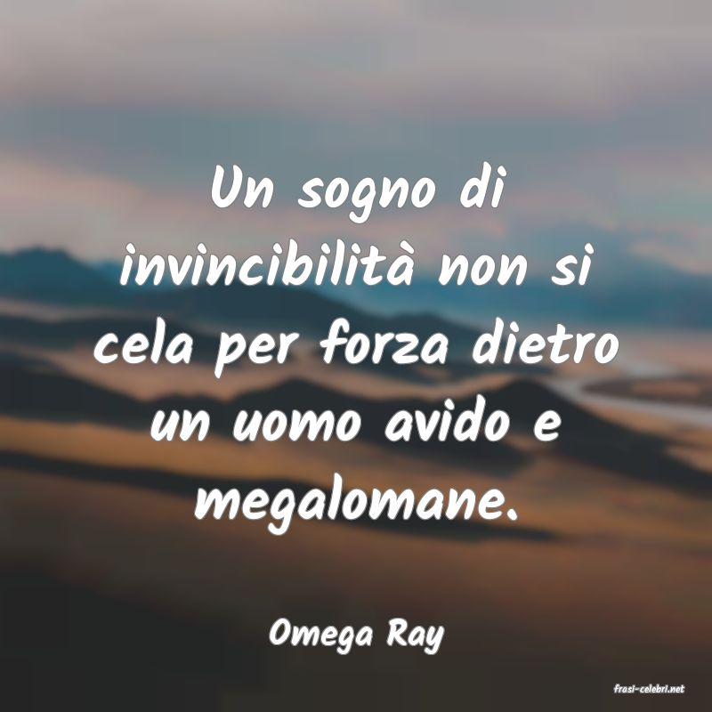 frasi di Omega Ray