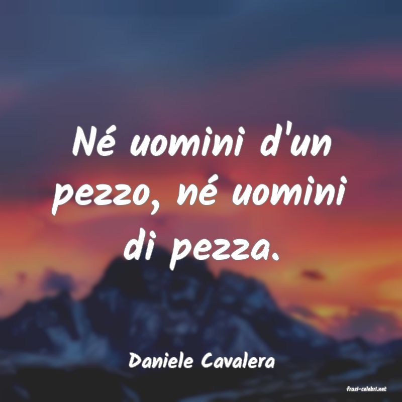 frasi di Daniele Cavalera