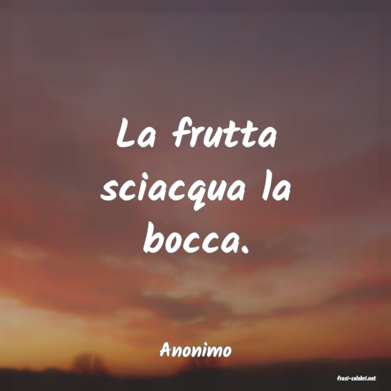 frasi di Anonimo