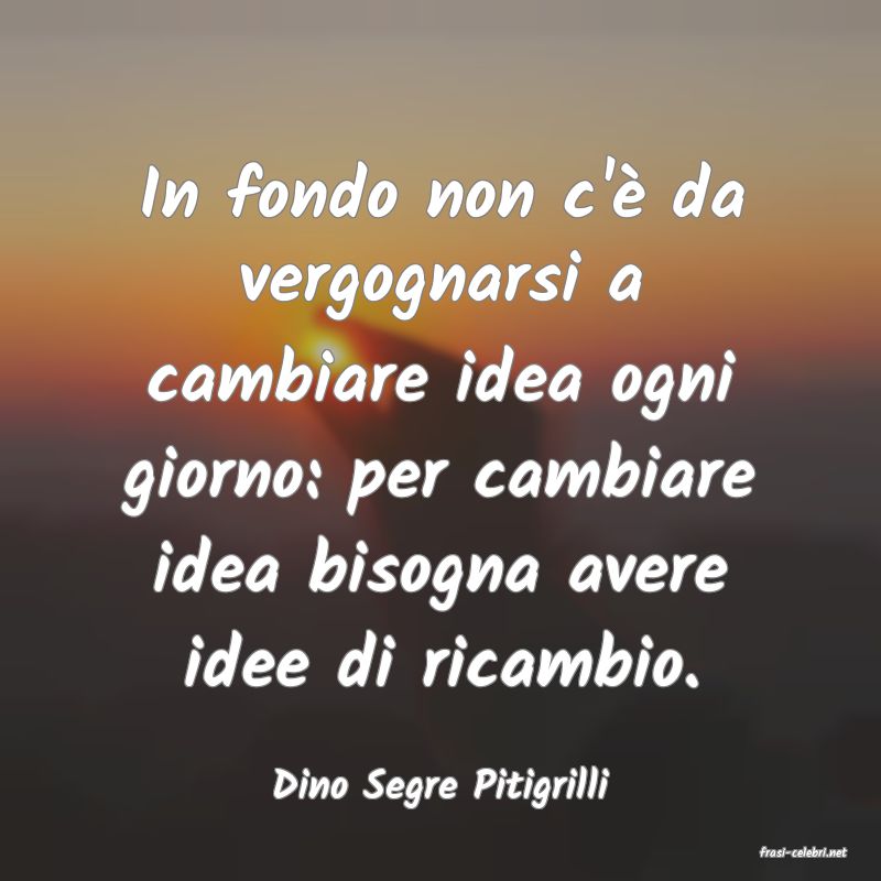 frasi di Dino Segre Pitigrilli